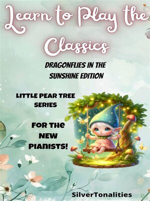 cover image of Learn to Play the Classics Dragonflies in Sunshine Edition
